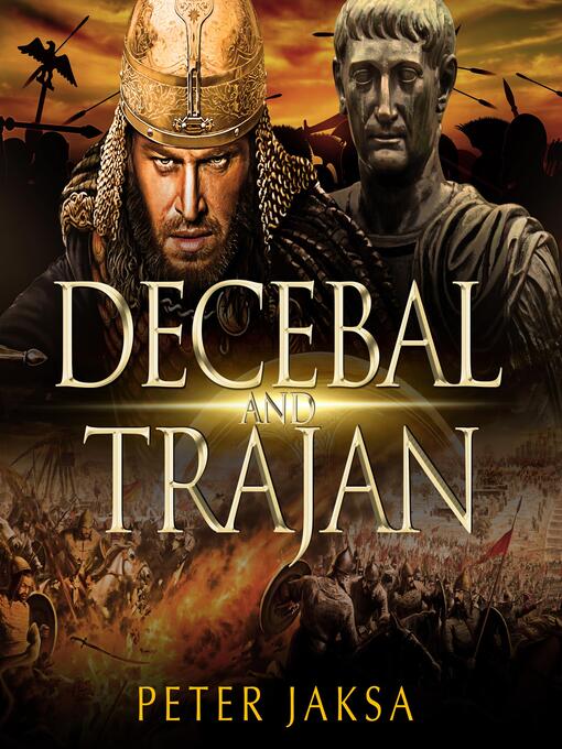 Title details for Decebal and Trajan by Peter Jaksa - Available